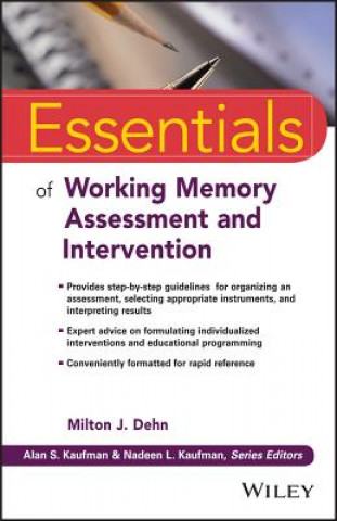 Kniha Essentials of Working Memory Assessment and Intervention Milton J. Dehn