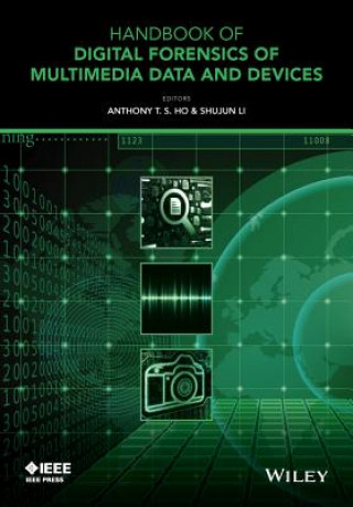 Kniha Handbook of Digital Forensics of Multimedia Data and Devices Anthony T S Ho