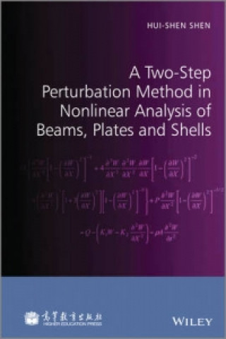 Könyv Two-Step Perturbation Method in Nonlinear Analysis of Beams, Plates and Shells Hui-Shen Shen