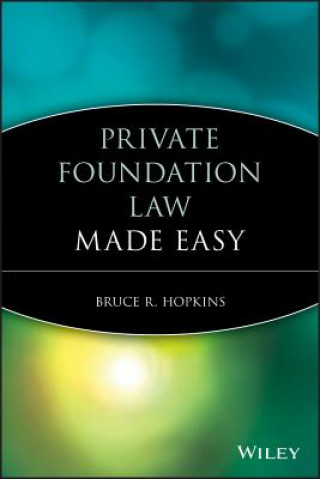 Carte Private Foundation Law Made Easy Bruce R. Hopkins