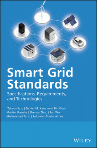 Kniha Smart Grid Standards - Specifications, Requirements, and Technologies Jun Wu