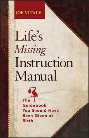 Kniha Life's Missing Instruction Manual Joe Vitale