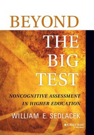 Kniha Beyond the Big Test - Noncognitive Assessment in Higher Education William E. Sedlacek