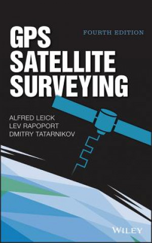 Kniha GPS Satellite Surveying Alfred Leick