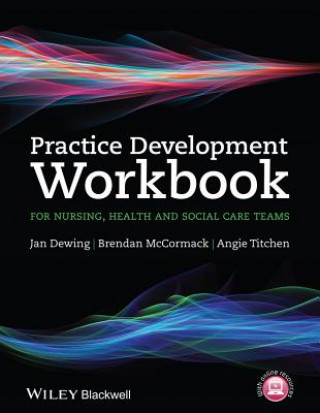 Könyv Practice Development Workbook for Nursing, Health and Social Care Teams Angie Titchen