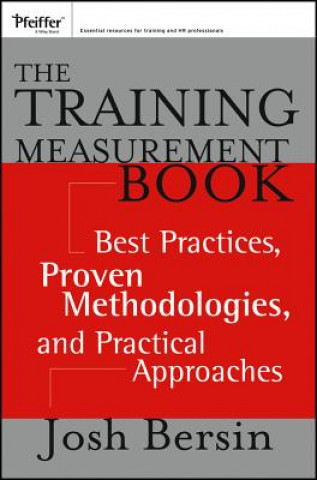 Könyv Training Measurement Book - Best Practices, Proven Methodologies, and Practical Approaches Josh Bersin