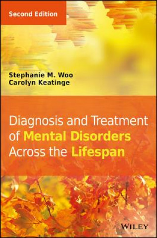 Книга Diagnosis and Treatment of Mental Disorders Across  the Lifespan 2e Stephanie M. Woo