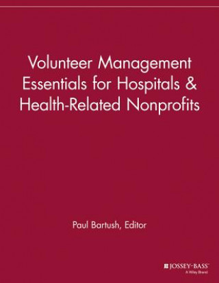 Knjiga Volunteer Management Essentials for Hospitals & Health-Related Nonprofits VMR