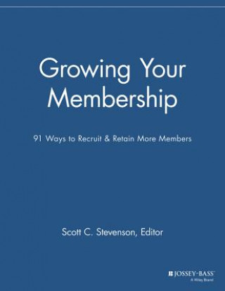 Kniha Growing Your Membership - 91 Ways to Recruit & Retain More Members Mmr