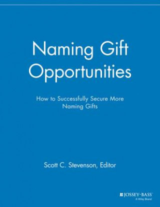 Buch Naming Gift Opportunities - How to Successfully Secure More Naming Gifts Mgr