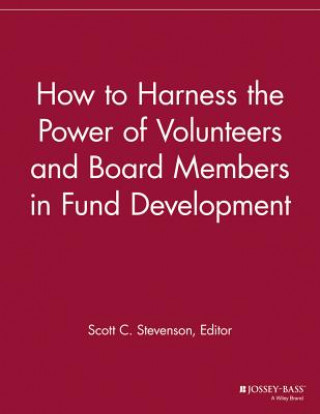 Kniha How to Harness the Power of Volunteers and Board Members in Fund Development Vmr