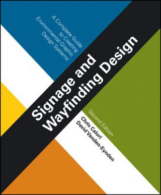 Könyv Signage and Wayfinding Design - A Complete Guide to Creating Environmental Graphic Design Systems 2e Chris Calori