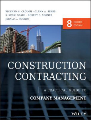 Książka Construction Contracting - A Practical Guide to Company Management 8e Richard H. Clough