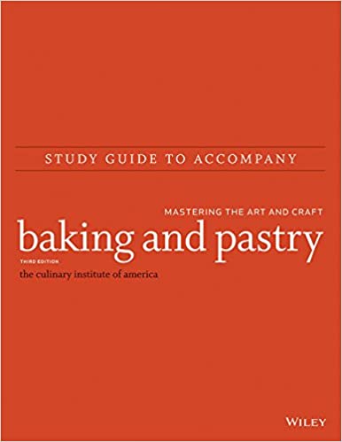 Book Study Guide to accompany Baking and Pastry: Mastering the Art and Craft 3rd Edition The Culinary Institute of America (CIA)