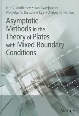 Kniha Asymptotic Methods In The Theory Of Plates With Mixed Boundary Conditions Igor V. Andrianov