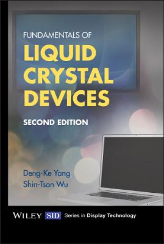 Książka Fundamentals of Liquid Crystal Devices 2e Deng-Ke Yang