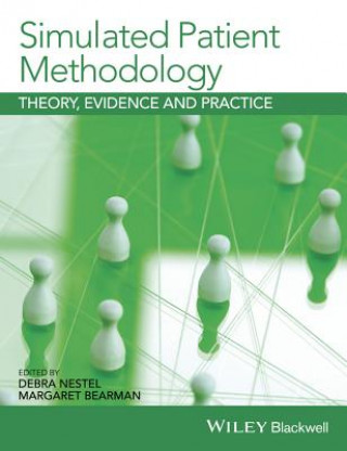 Kniha Simulated Patient Methodology - Theory, Evidence and Practice Debra Nestel