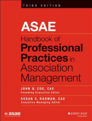 Könyv ASAE Handbook of Professional Practices in Association Management 3e John B. Cox
