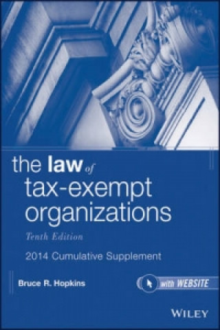 Carte Law of Tax-Exempt Organizations, 2014 Cumulative Supplement Bruce R. Hopkins