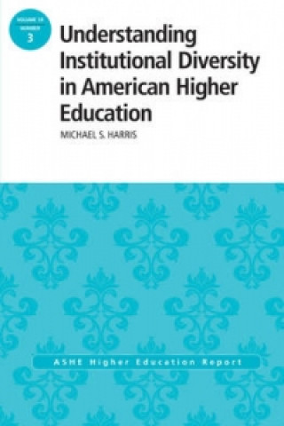 Książka Understanding Institutional Diversity in American Higher Education Michael Harris