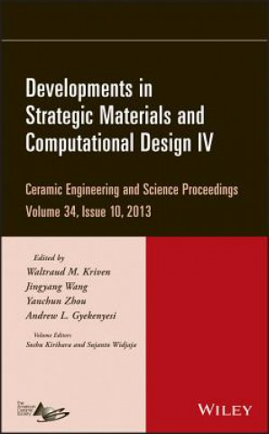 Kniha Developments in Strategic Materials and Computational Design IV - Ceramic Engineering and Science Proceedings, Volume 34 Issue 10 Soshu Kirihara