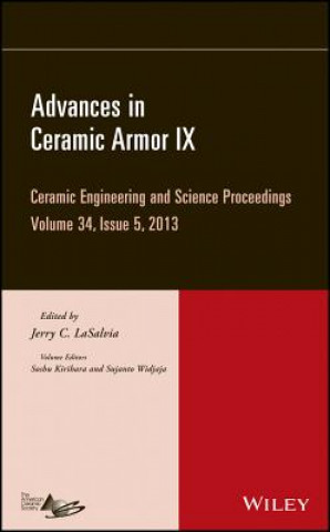 Kniha Advances in Ceramic Armor IX - Ceramic Engineering  and Science Proceedings, Volume 34 Issue 5 Jerry C. LaSalvia