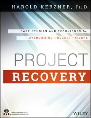 Könyv Project Recovery - Case Studies and Techniques for  Overcoming Project Failure Harold R. Kerzner