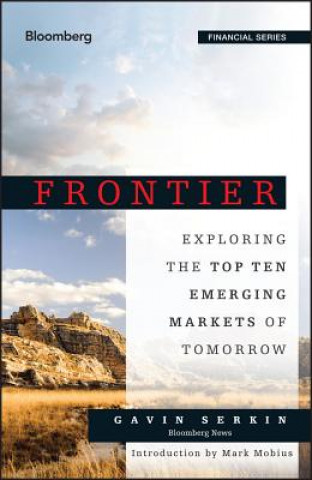 Knjiga Frontier - Exploring the Top Ten Emerging Markets of Tomorrow Gavin Serkin