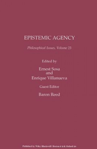 Książka Philosophical Issues, Volume 23 - Epistemic Agency Ernest Sosa