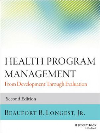 Kniha Health Program Management - From Development Through Evaluation 2e Beaufort B. Longest