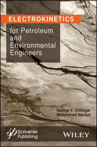 Libro Electrokinetics for Petroleum and Environmental Engineers George V. Chilingar