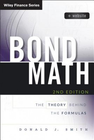 Carte Bond Math + Website - The Theory Behind the Formulas 2e Donald J. Smith