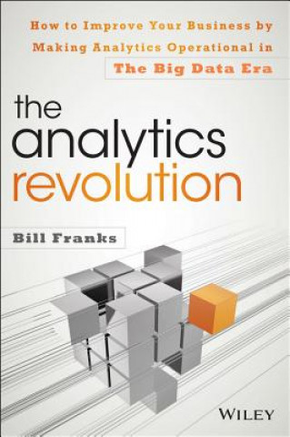 Βιβλίο Analytics Revolution - How to Improve Your Business by Making Analytics Operational in the Big Data Era Bill Franks