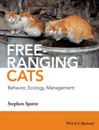 Книга Free-ranging Cats - Behavior, Ecology, Management Stephen Spotte