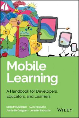 Book Mobile Learning - A Handbook for Developers, Educators, and Learners Scott McQuiggan
