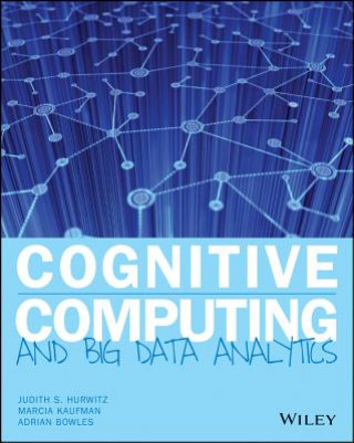 Kniha Cognitive Computing and Big Data Analytics Adrian Bowles