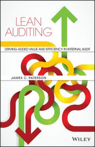 Kniha Lean Auditing - Driving Added Value and Efficiency  in Internal Audit James Paterson