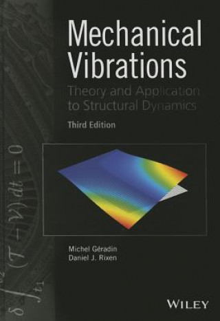 Könyv Mechanical Vibrations - Theory and Application to Structural Dynamics, 3e Michel Geradin
