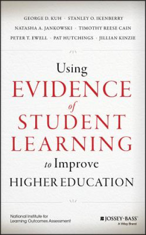 Könyv Using Evidence of Student Learning to Improve Higher Education Tim Cain