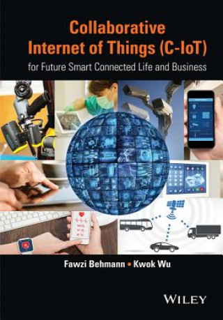 Könyv Collaborative Internet of Things (C-IoT) - For Future Smart Connected Life and Business Fawzi Behmann