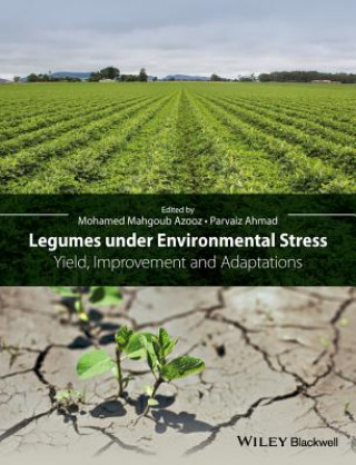 Kniha Legumes under Environmental Stress - Yield, Improvement and Adaptations Parvaiz Ahmad