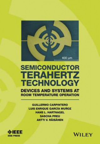 Knjiga Semiconductor TeraHertz Technology - Devices and Systems at Room Temperature Operation Guillermo Carpintero