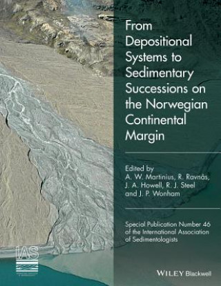 Könyv From Depositional Systems to Sedimentary Successio ns on the Norwegian Continental Margin (IAS SP 46) Allard W. Martinius