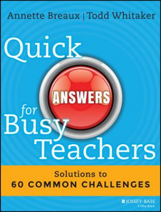 Book Quick Answers for Busy Teachers Todd Whitaker