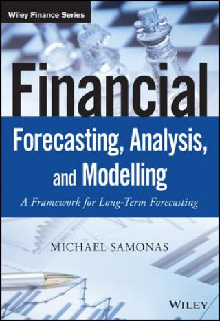 Kniha Financial Forecasting, Analysis, and Modelling Michael Samonas
