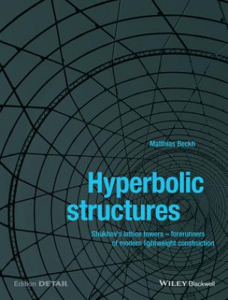 Книга Hyperbolic Structures -  Sukhov's Lattice Towers - Forerunners of Modern Lightweight Construction Wiley