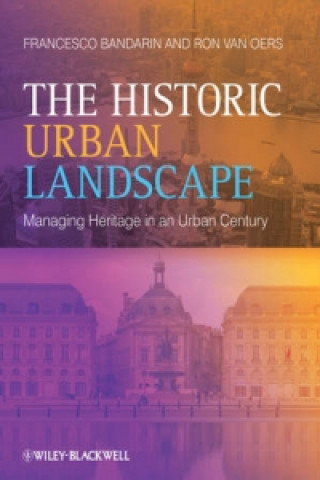 Carte Historic Urban Landscape - Managing Heritage in an Urban Century Ron van Oers