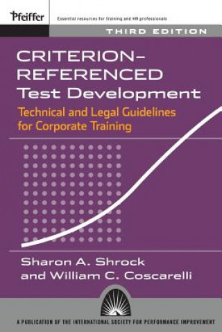 Knjiga Criterion-referenced Test Development - Technical and Legal Guidelines for Corporate Training 3e Sharon A. Shrock