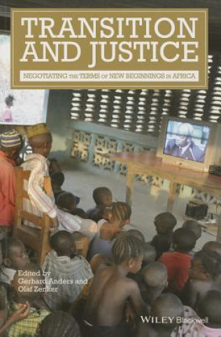 Carte Transition and Justice - Negotiating the Terms of New Beginnings in Africa Gerhard Anders