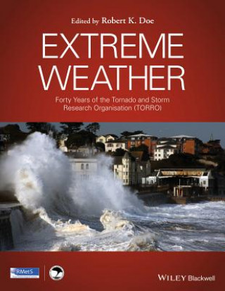 Książka Extreme Weather - Forty Years of the Tornado and Storm Research Organisation (TORRO) Robert K. Doe